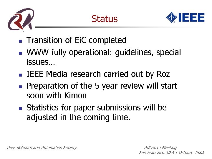 Status n n n Transition of Ei. C completed WWW fully operational: guidelines, special