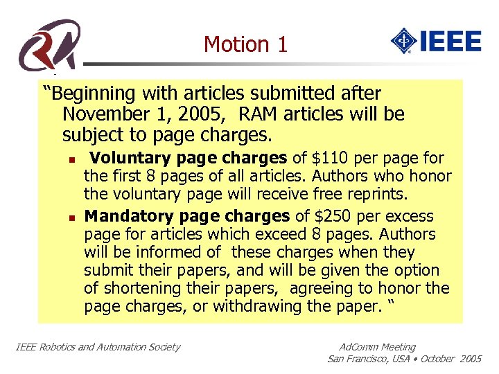 Motion 1 “Beginning with articles submitted after November 1, 2005, RAM articles will be