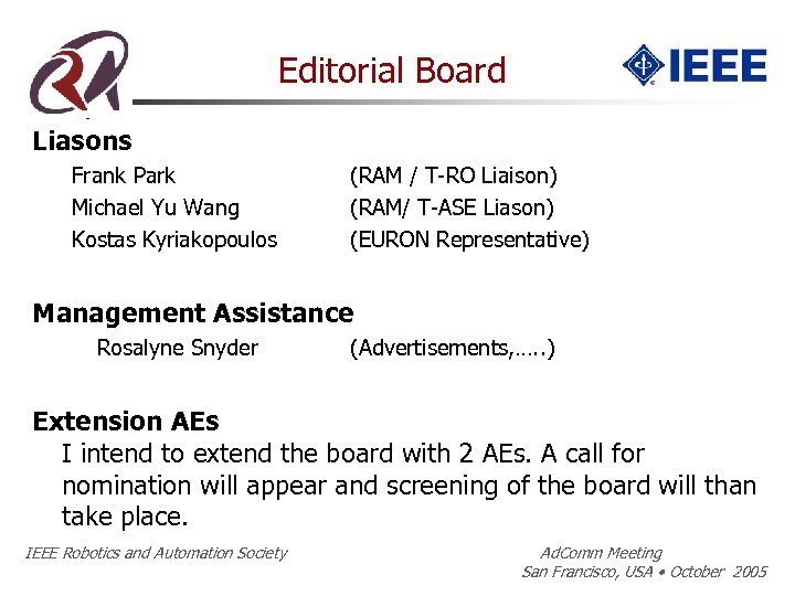Editorial Board Liasons Frank Park Michael Yu Wang Kostas Kyriakopoulos (RAM / T-RO Liaison)