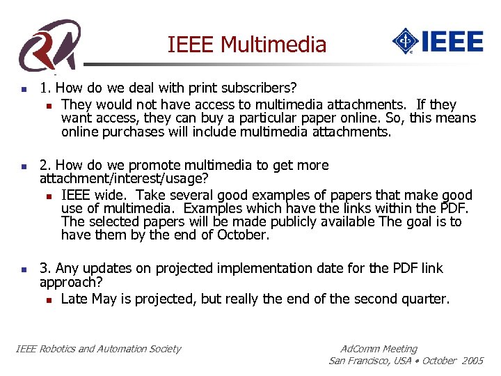 IEEE Multimedia n n n 1. How do we deal with print subscribers? n