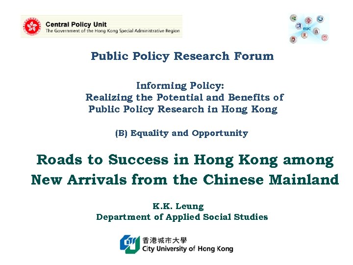Public Policy Research Forum Informing Policy: Realizing the Potential and Benefits of Public Policy