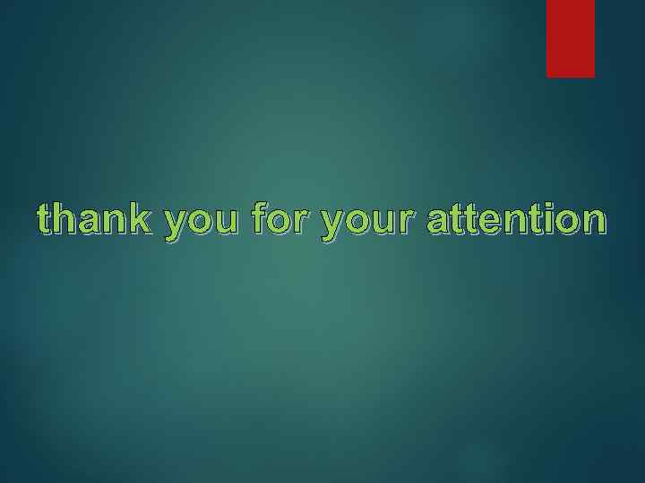 thank you for your attention 