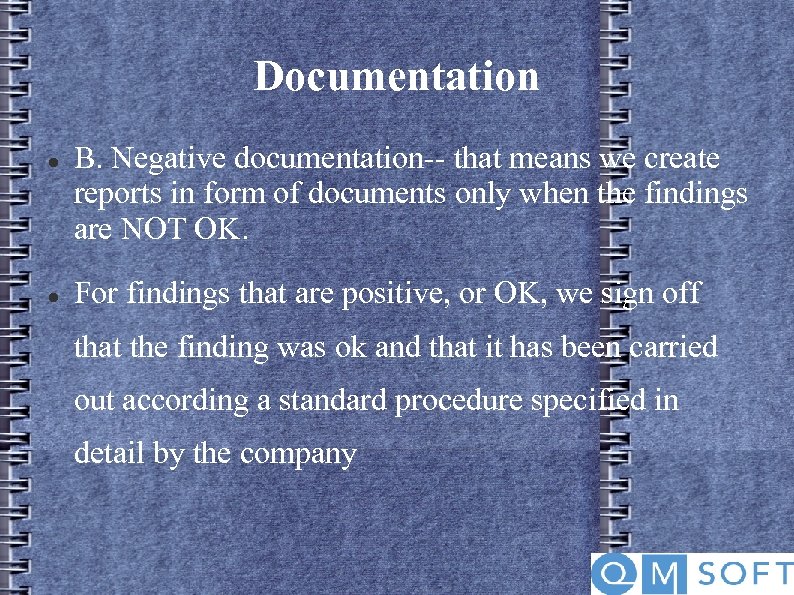 Documentation B. Negative documentation-- that means we create reports in form of documents only