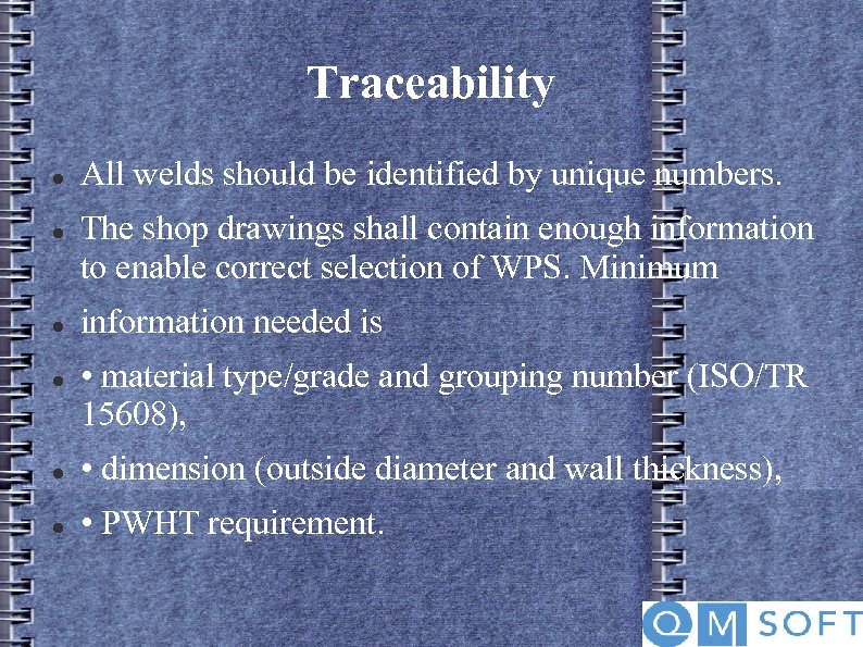 Traceability All welds should be identified by unique numbers. The shop drawings shall contain