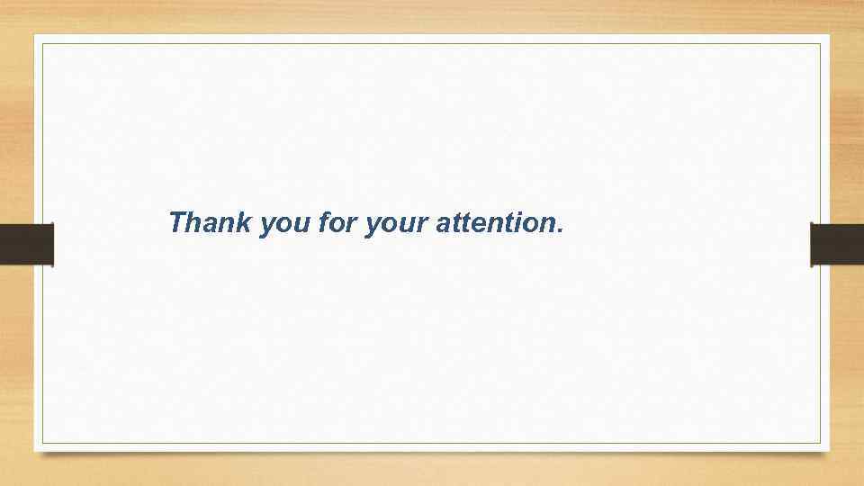 Thank you for your attention. 