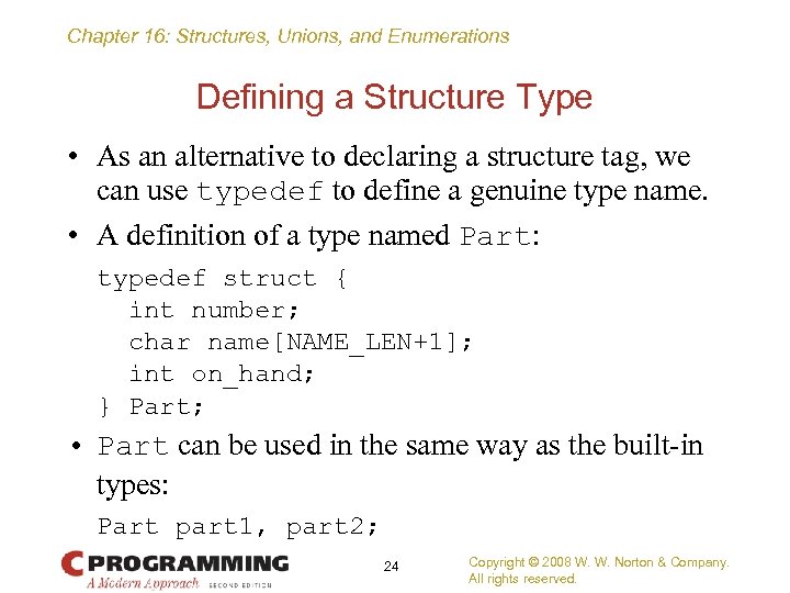 Chapter 16: Structures, Unions, and Enumerations Defining a Structure Type • As an alternative