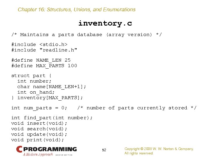 Chapter 16: Structures, Unions, and Enumerations inventory. c /* Maintains a parts database (array