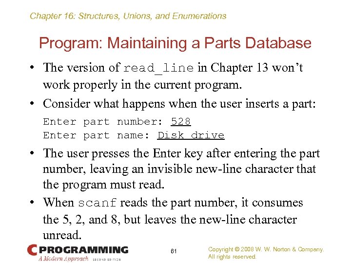 Chapter 16: Structures, Unions, and Enumerations Program: Maintaining a Parts Database • The version