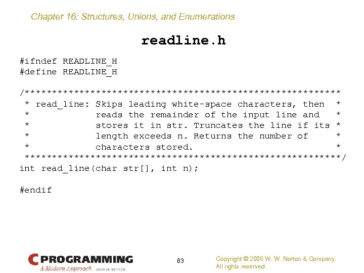 Chapter 16: Structures, Unions, and Enumerations readline. h #ifndef READLINE_H #define READLINE_H /***************************** *