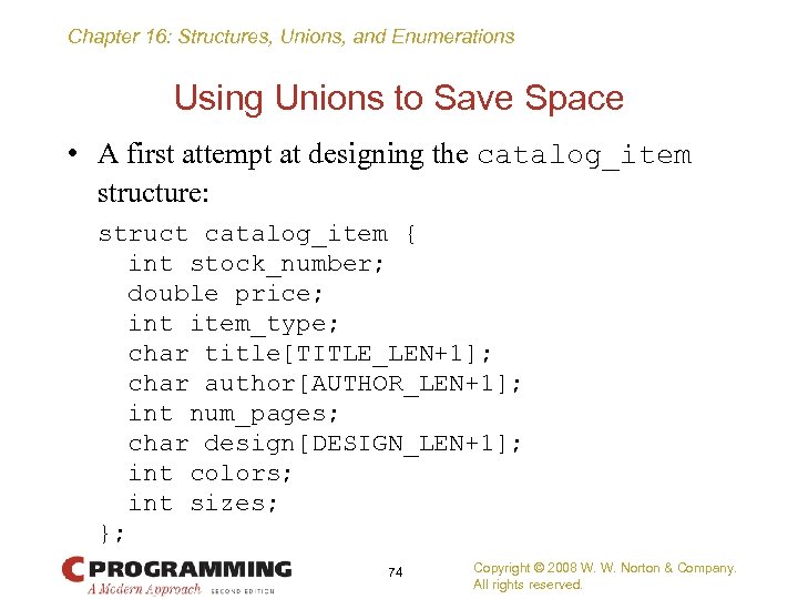 Chapter 16: Structures, Unions, and Enumerations Using Unions to Save Space • A first