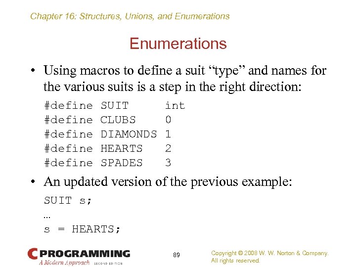 Chapter 16: Structures, Unions, and Enumerations • Using macros to define a suit “type”