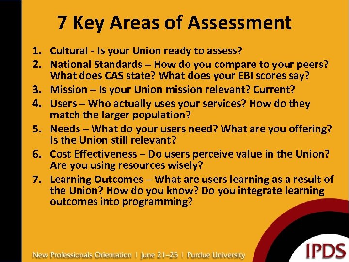 7 Key Areas of Assessment 1. Cultural - Is your Union ready to assess?