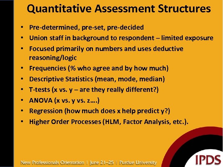 Quantitative Assessment Structures • Pre-determined, pre-set, pre-decided • Union staff in background to respondent