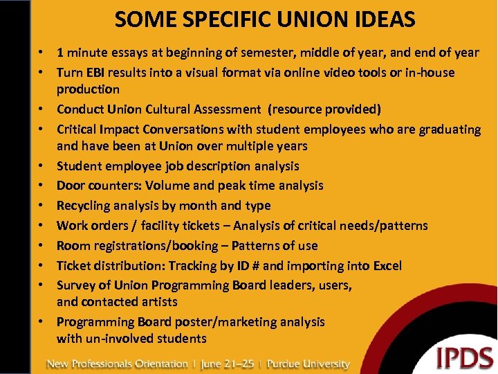 SOME SPECIFIC UNION IDEAS • 1 minute essays at beginning of semester, middle of