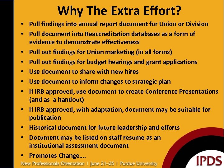 Why The Extra Effort? • Pull findings into annual report document for Union or