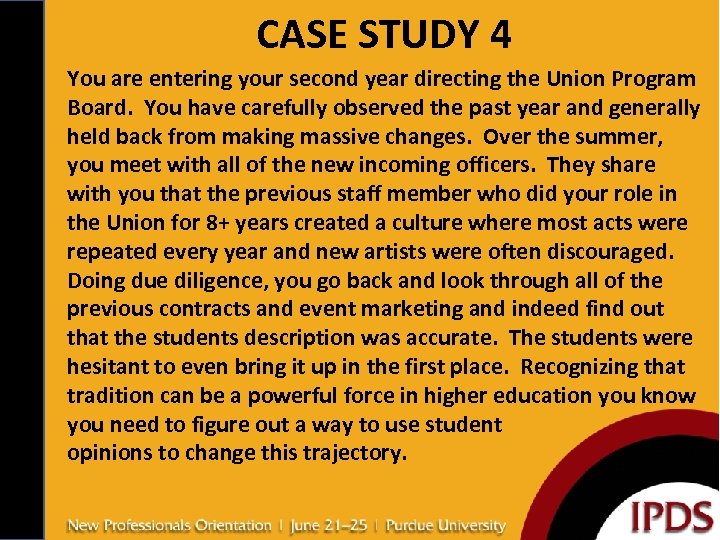 CASE STUDY 4 You are entering your second year directing the Union Program Board.