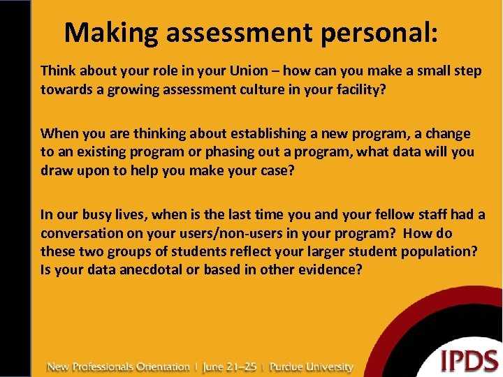 Making assessment personal: • Think about your role in your Union – how can