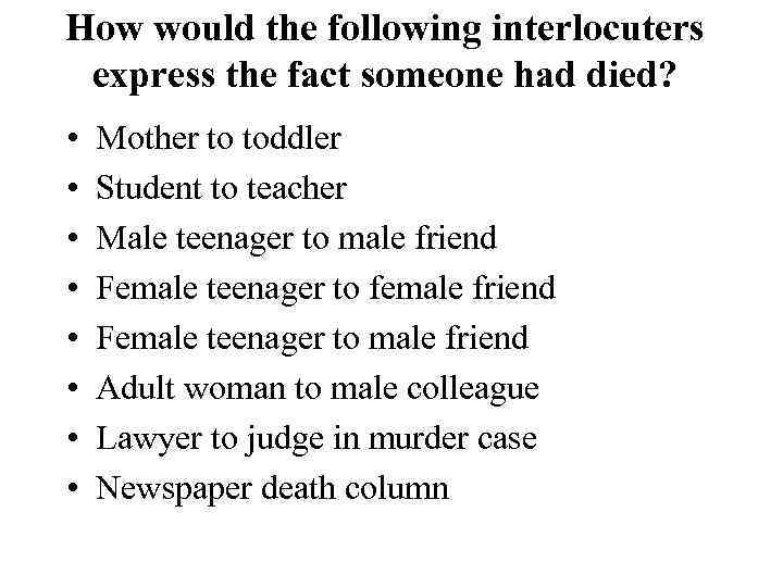 How would the following interlocuters express the fact someone had died? • • Mother