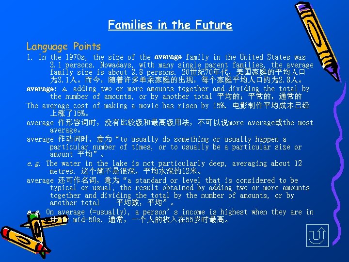 Families in the Future Language Points 1. In the 1970 s, the size of