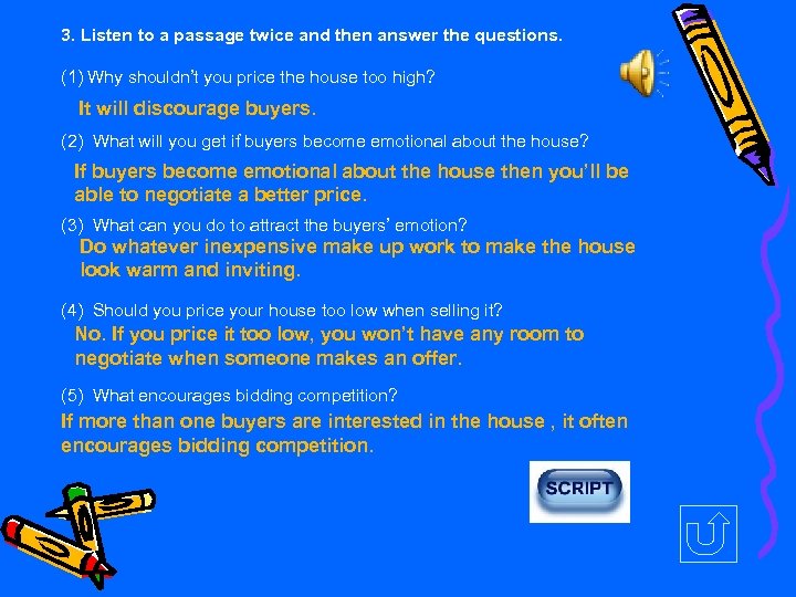 3. Listen to a passage twice and then answer the questions. (1) Why shouldn’t