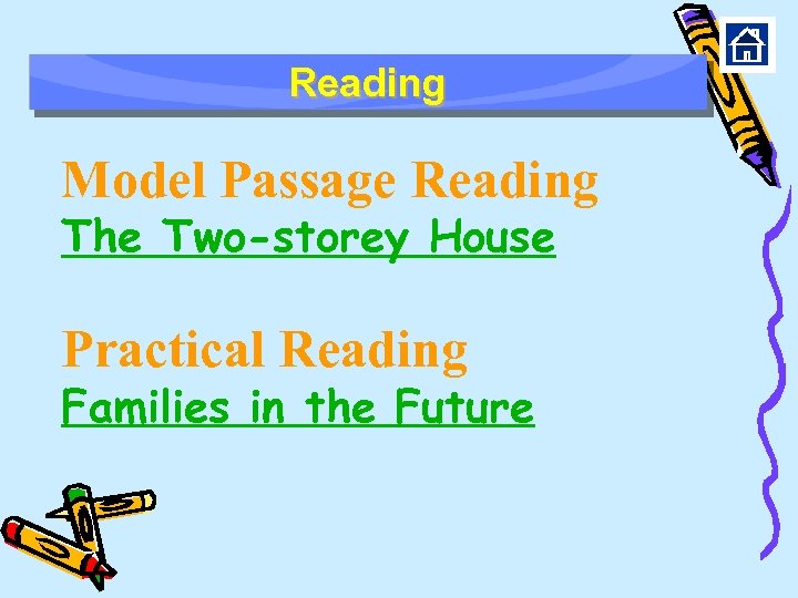 Reading Model Passage Reading The Two-storey House Practical Reading Families in the Future 