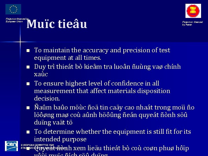 Muïc tieâu Project co-financed by European Union n n To maintain the accuracy and