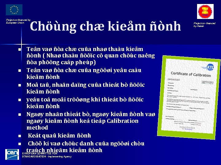 Chöùng chæ kieåm ñònh Project co-financed by European Union n n n Teân vaø