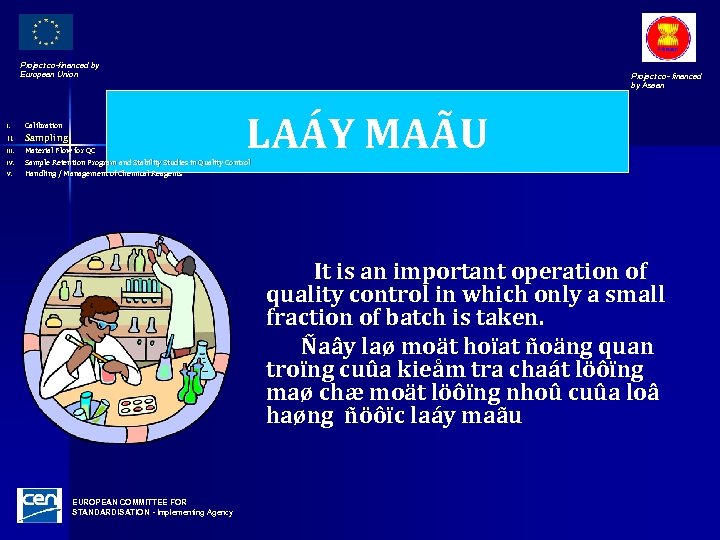 Project co-financed by European Union Project co- financed by Asean LAÁY MAÃU I. Calibration