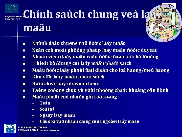 Chính saùch chung veà laáy maãu Project co-financed by European Union n n n