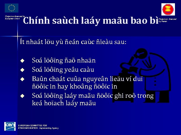Chính saùch laáy maãu bao bì Project co-financed by European Union Project co- financed