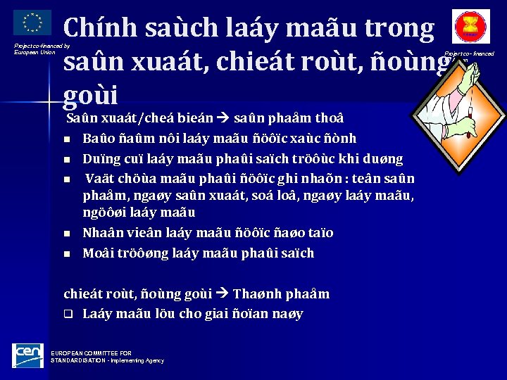 Chính saùch laáy maãu trong saûn xuaát, chieát roùt, ñoùng goùi Project co-financed by