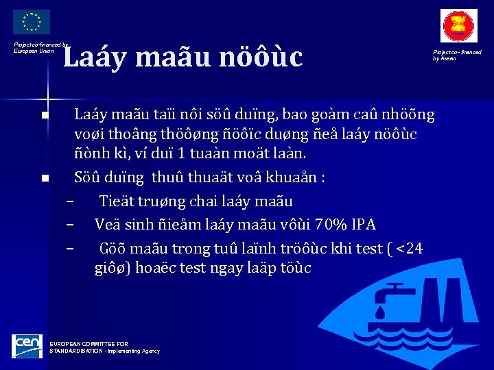 Laáy maãu nöôùc Project co-financed by European Union n n Project co- financed by