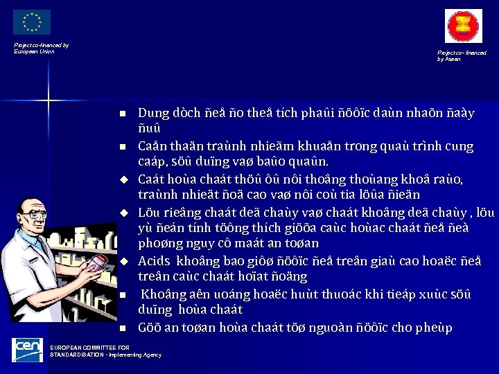 Project co-financed by European Union Project co- financed by Asean n n u u