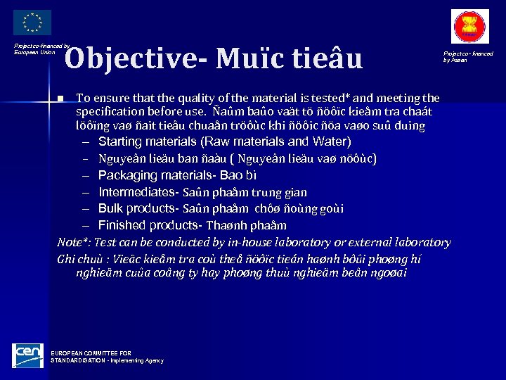 Objective- Muïc tieâu Project co-financed by European Union Project co- financed by Asean To