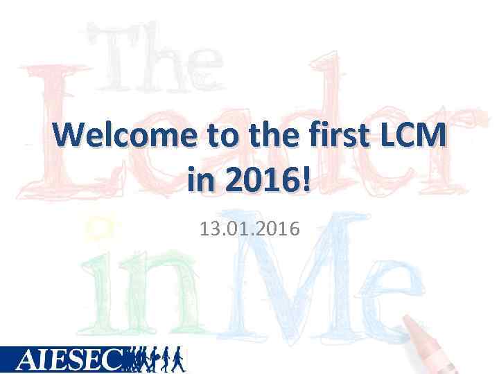 Welcome to the first LCM in 2016! 13. 01. 2016 
