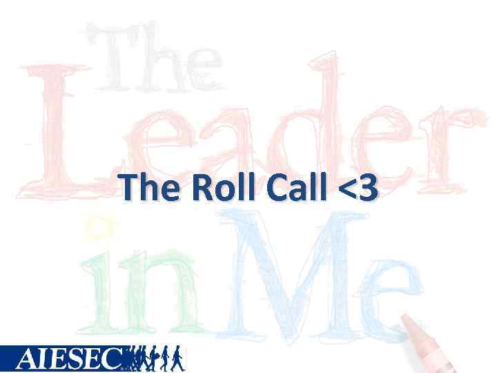 The Roll Call <3 