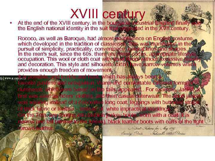  • XVIII century At the end of the XVIII century. in the bourgeois