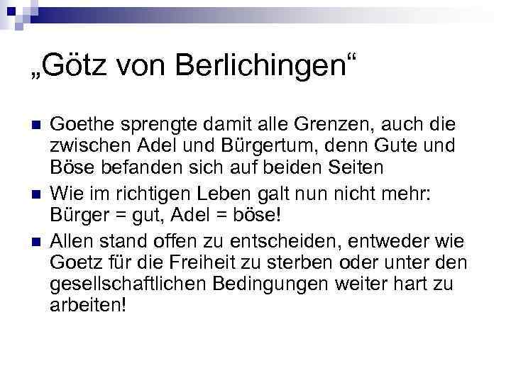 „Götz von Berlichingen“ n n n Goethe sprengte damit alle Grenzen, auch die zwischen