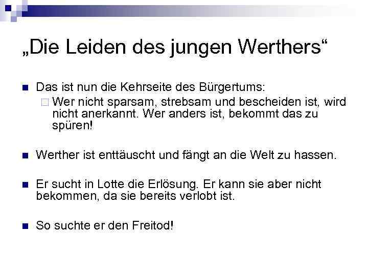 „Die Leiden des jungen Werthers“ n Das ist nun die Kehrseite des Bürgertums: ¨