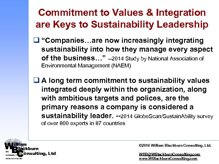 Commitment to Values & Integration are Keys to Sustainability Leadership q “Companies…are now increasingly