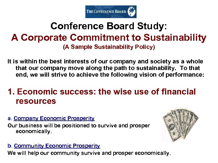 Conference Board Study: A Corporate Commitment to Sustainability (A Sample Sustainability Policy) It is