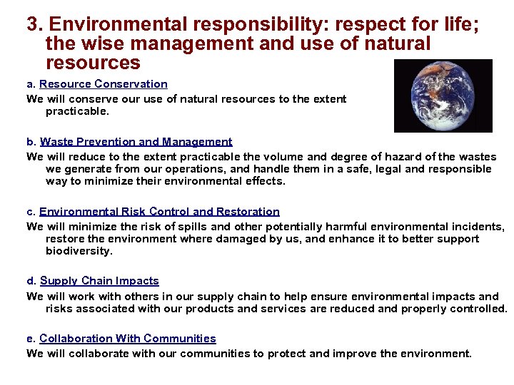 3. Environmental responsibility: respect for life; the wise management and use of natural resources