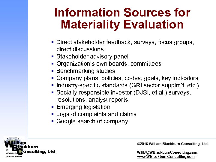 Information Sources for Materiality Evaluation § Direct stakeholder feedback, surveys, focus groups, direct discussions
