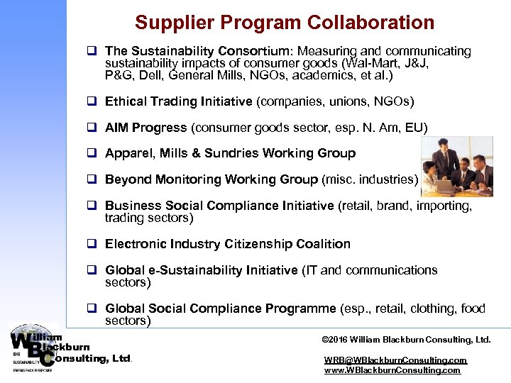Supplier Program Collaboration q The Sustainability Consortium: Measuring and communicating sustainability impacts of consumer
