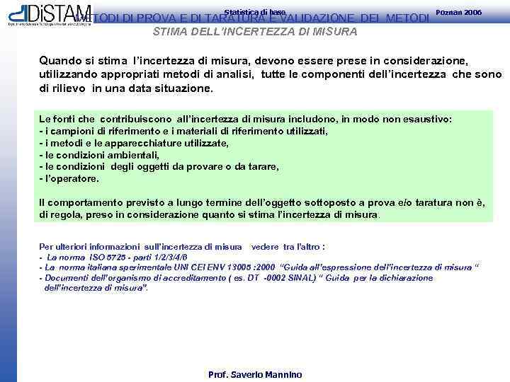 Statistica di base METODI DI PROVA E DI TARATURA E VALIDAZIONE DEI METODI STIMA