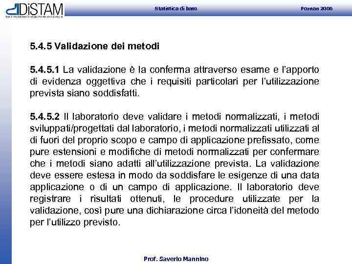 Statistica di base Poznan 2006 5. 4. 5 Validazione dei metodi 5. 4. 5.