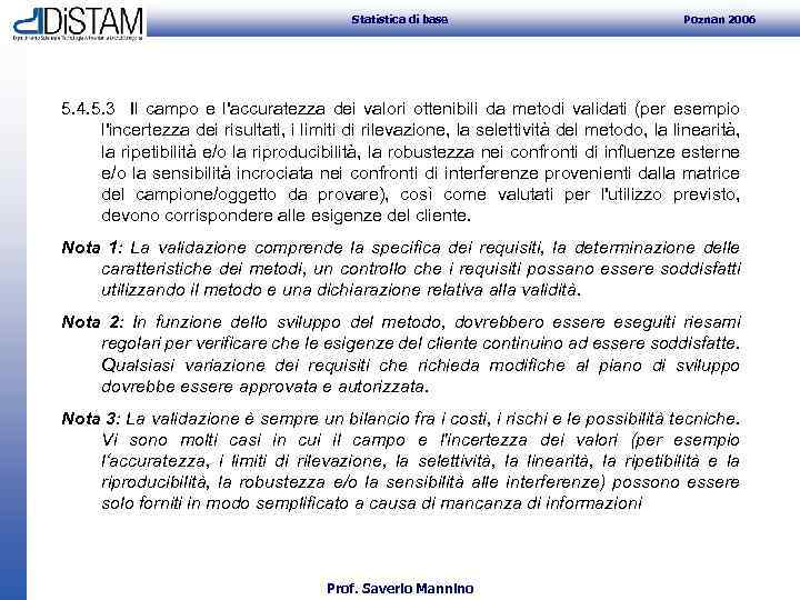Statistica di base Poznan 2006 (dalla UNI CEI EN ISO/IEC 17025) 5. 4. 5.