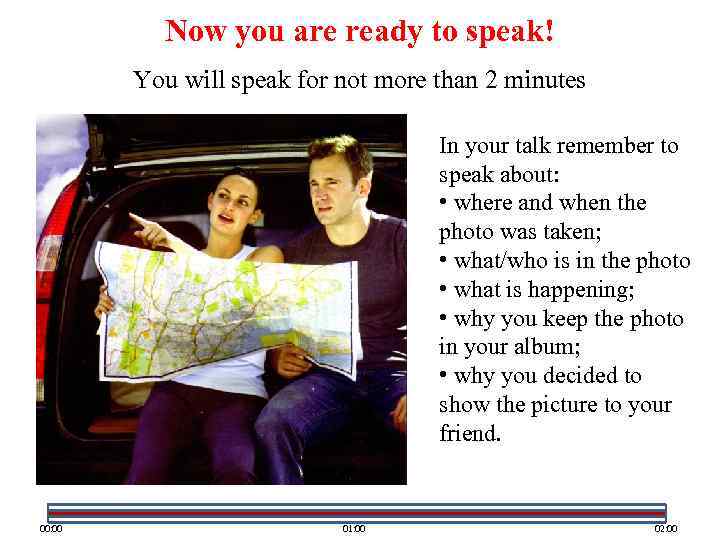 Now you are ready to speak! You will speak for not more than 2