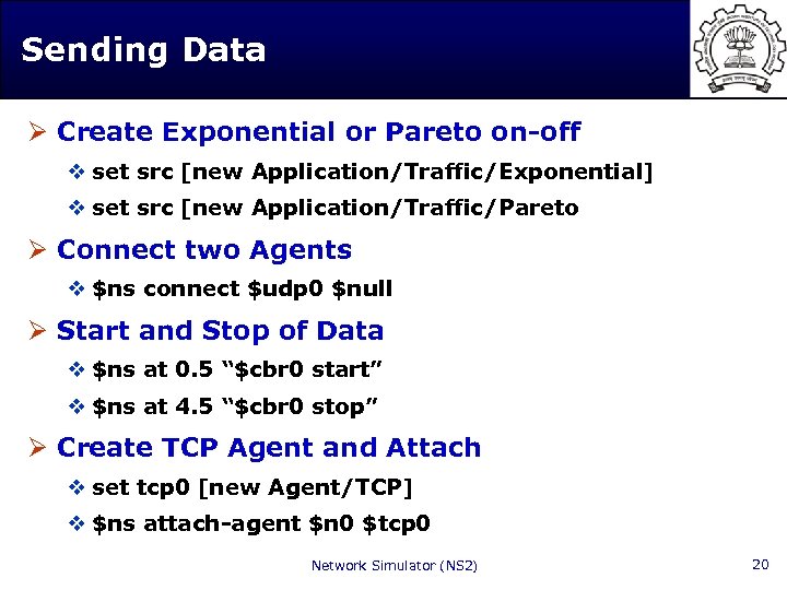 Sending Data Ø Create Exponential or Pareto on-off v set src [new Application/Traffic/Exponential] v