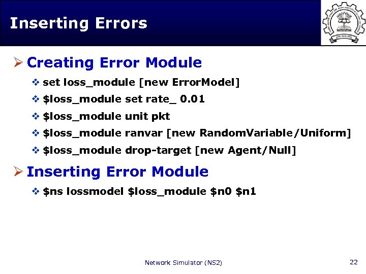 Inserting Errors Ø Creating Error Module v set loss_module [new Error. Model] v $loss_module